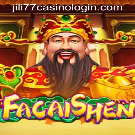 Exploring the Allure of FaCaiShen and the Convenience of JILI77 Casino Login