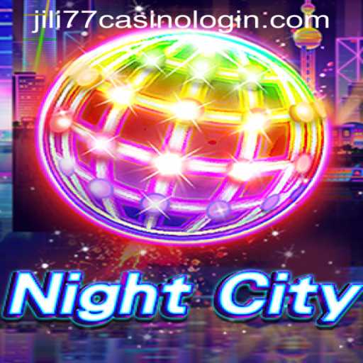 Exploring the Thrilling World of NightCity and JILI77 Casino Login